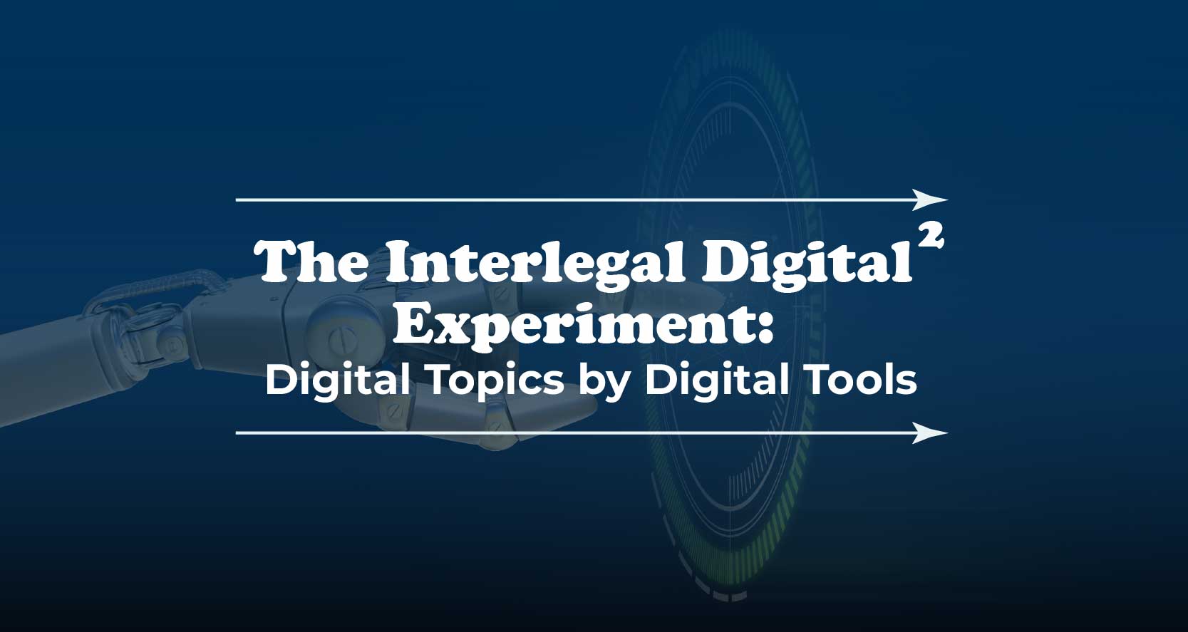 The Interlegal Digital Experiment: Digital Topics by Digital Tools