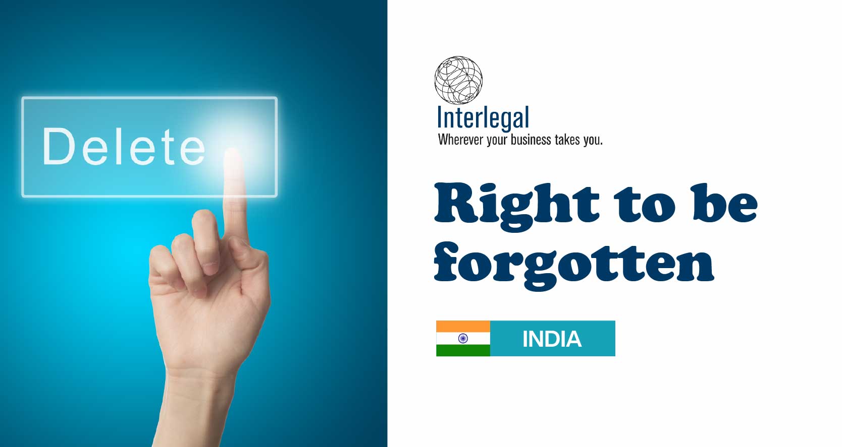 Right to be forgotten: The Indian scenario