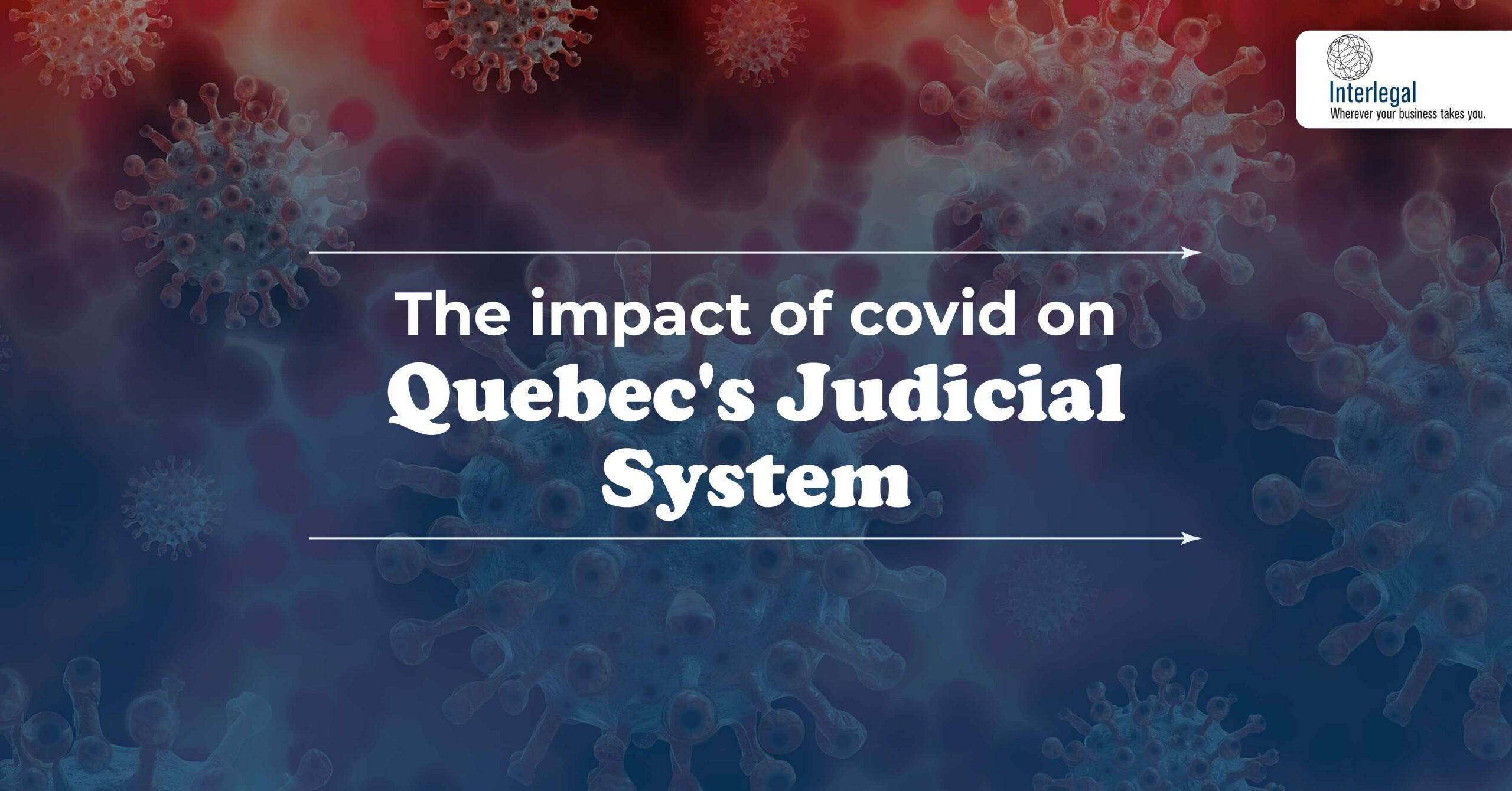 The Impact of COVID on Quebec’s Judicial System