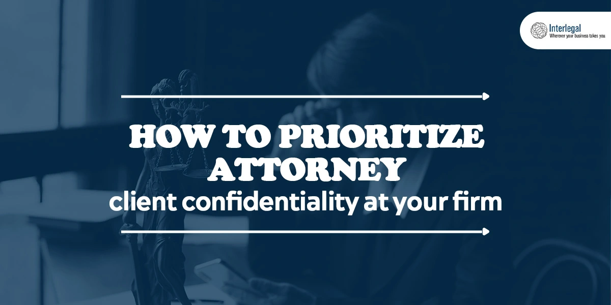 How To Prioritize Attorney-Client Confidentiality At Your Firm
