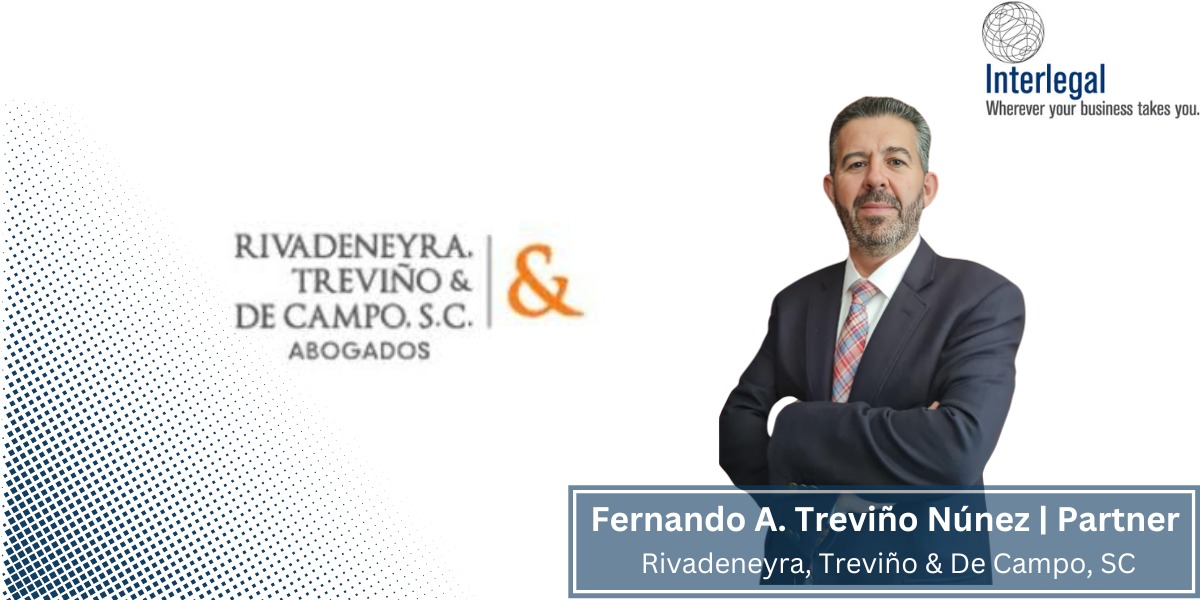 Our Mexican member Fernando A. Treviño Núnez Secures Dual Leadership Positions