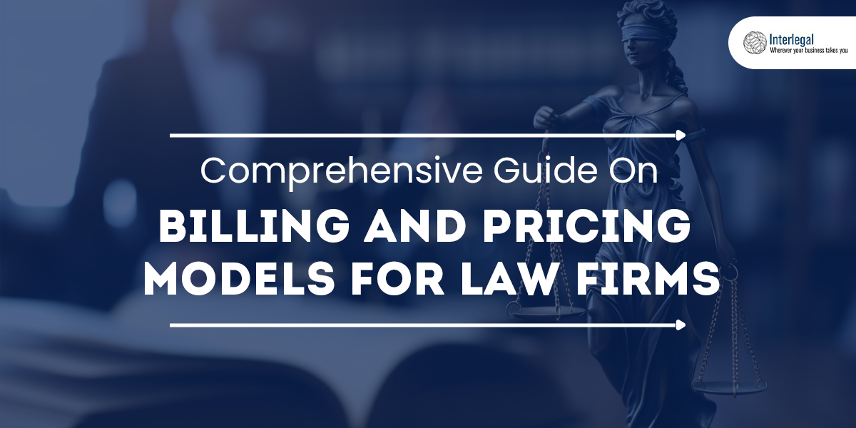 Comprehensive Guide On Billing And Pricing Models For Law Firms
